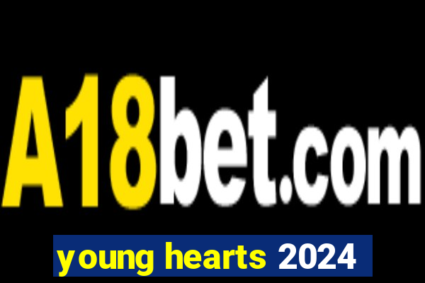 young hearts 2024